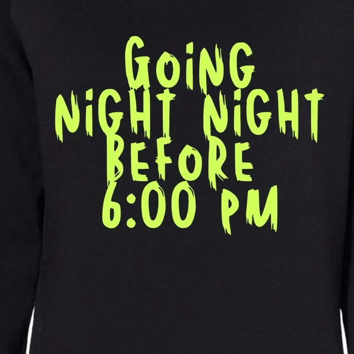 Going Night Night Before 6 Pm Halloween Womens California Wash Sweatshirt