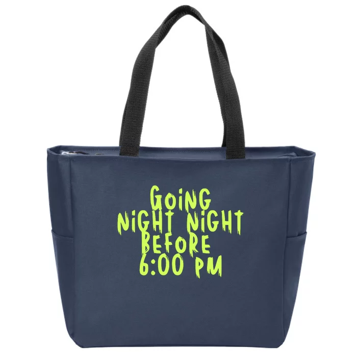 Going Night Night Before 6 Pm Halloween Zip Tote Bag