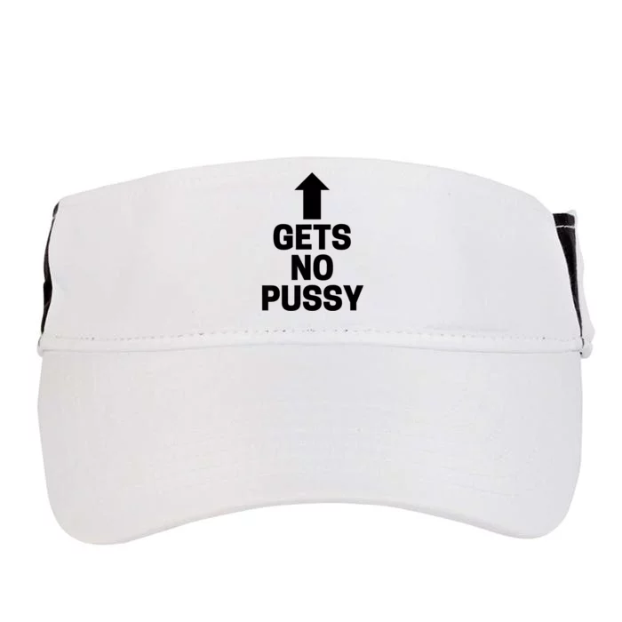 Gets No Pussy Funny Gift Adult Humor Adult Drive Performance Visor