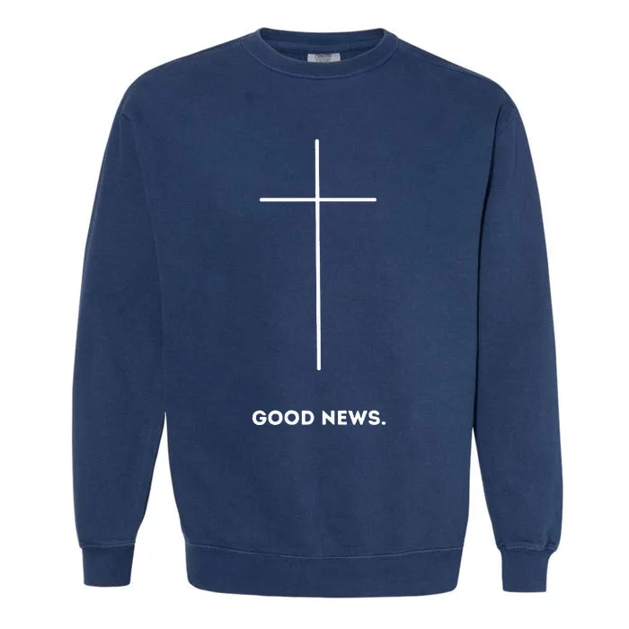 Good News Premium Faith Gift Garment-Dyed Sweatshirt