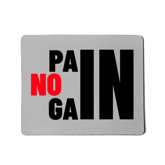 Gym No Pain No Gain Workout Meaningful Gift Mousepad