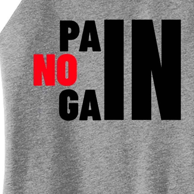 Gym No Pain No Gain Workout Meaningful Gift Women’s Perfect Tri Rocker Tank