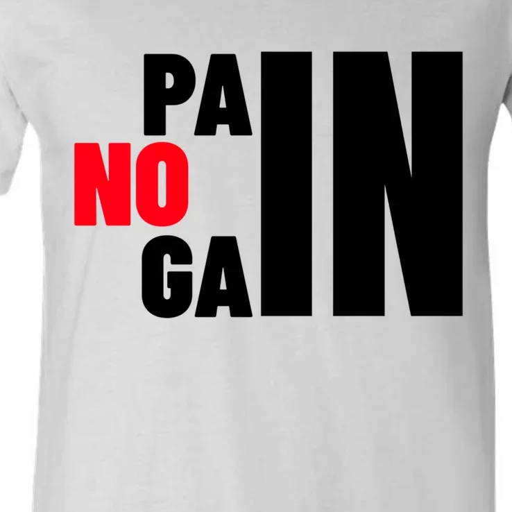 Gym No Pain No Gain Workout Meaningful Gift V-Neck T-Shirt