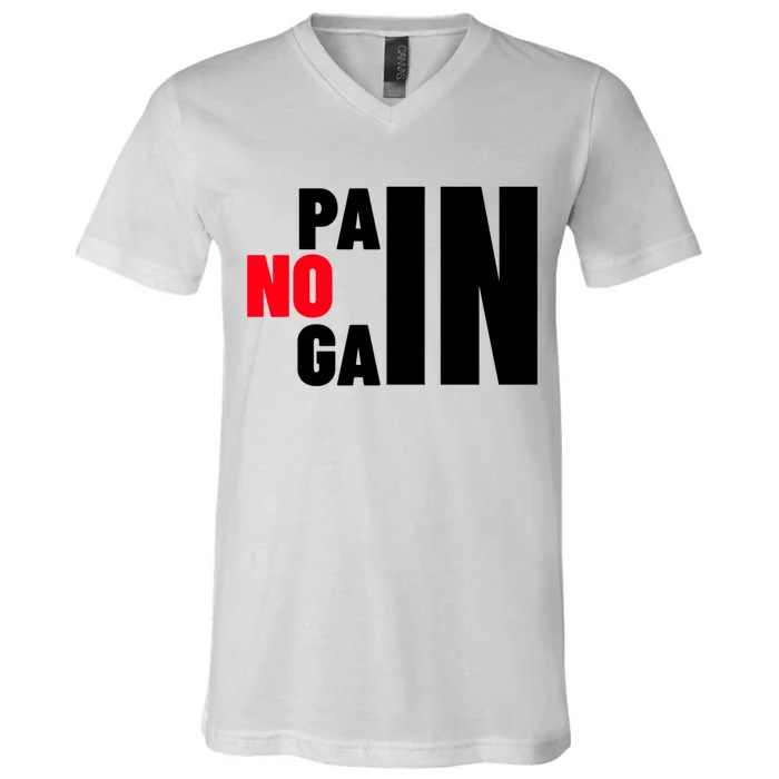 Gym No Pain No Gain Workout Meaningful Gift V-Neck T-Shirt