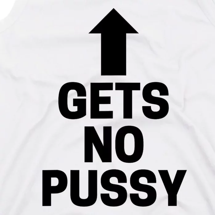 Gets No Pussy Funny Adult Humor Tank Top