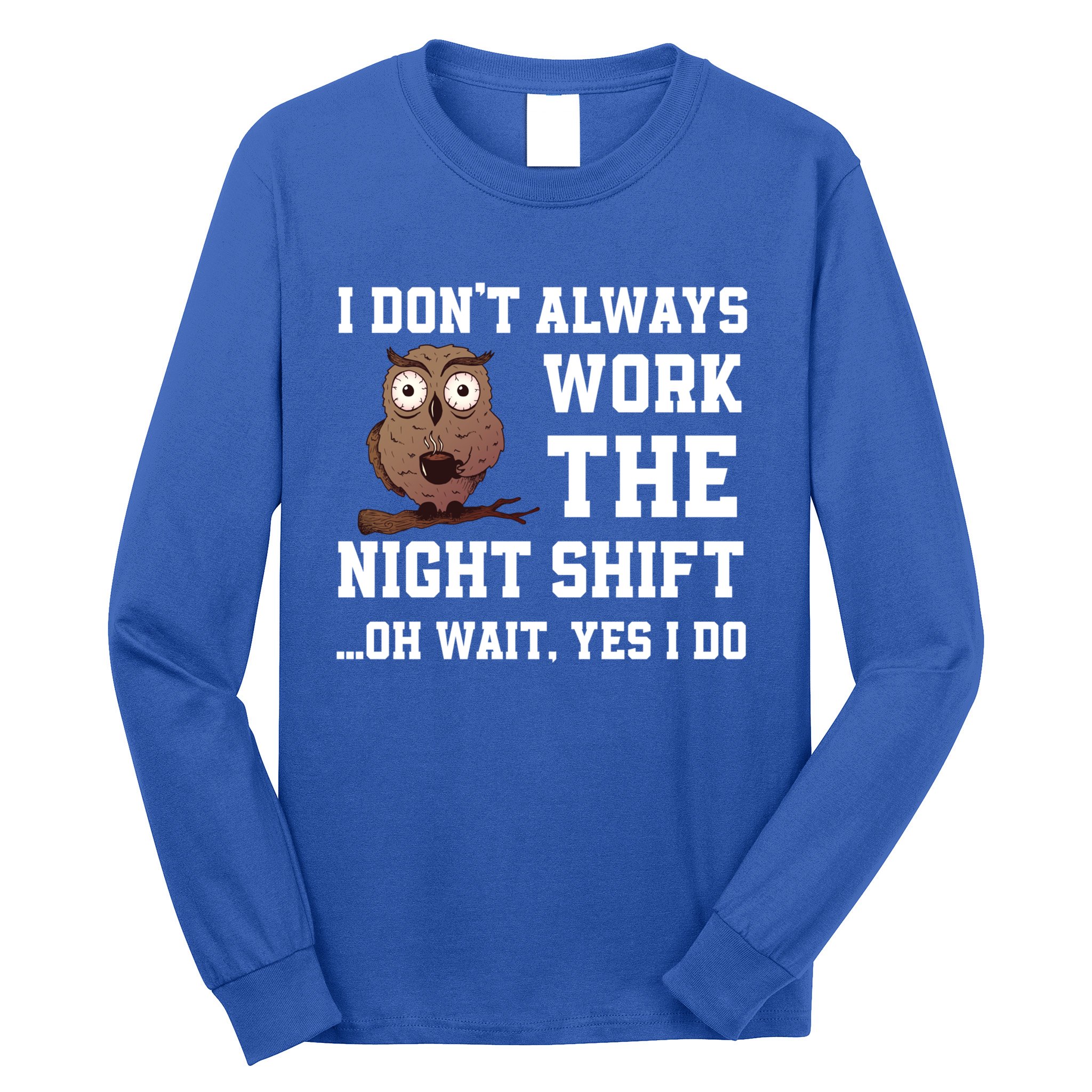 Funny Night Shift Quote Owl Graveyard Shift Cute Gift Tall T-Shirt