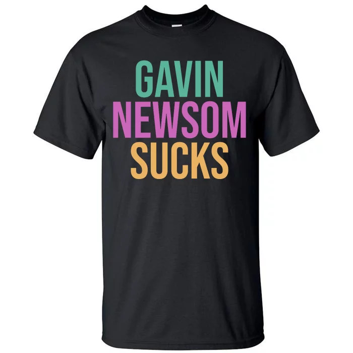 Gavin Newsom Sucks Tall T-Shirt