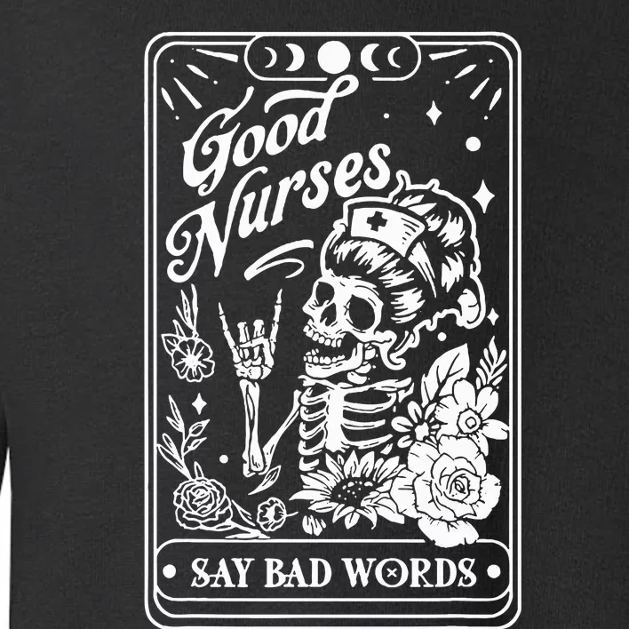 Good Nurses Say Bad Words Nurse Skeleton Tarot Card Toddler Sweatshirt