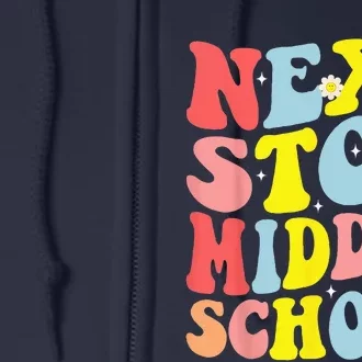 Groovy Next Stop Middle School Elementary School Graduation Full Zip Hoodie