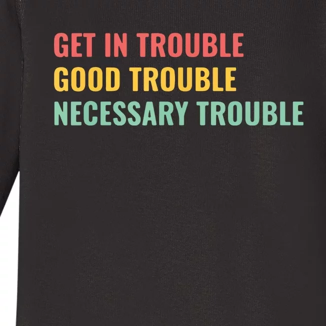 Good Necessary Trouble Baby Long Sleeve Bodysuit