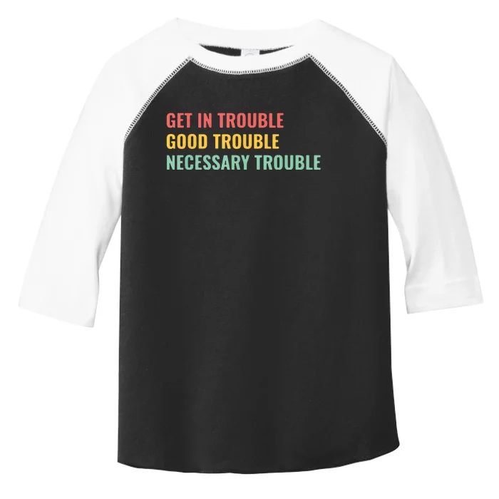 Good Necessary Trouble Toddler Fine Jersey T-Shirt