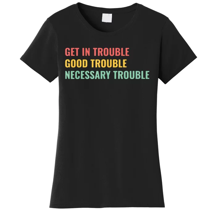 Good Necessary Trouble Women's T-Shirt