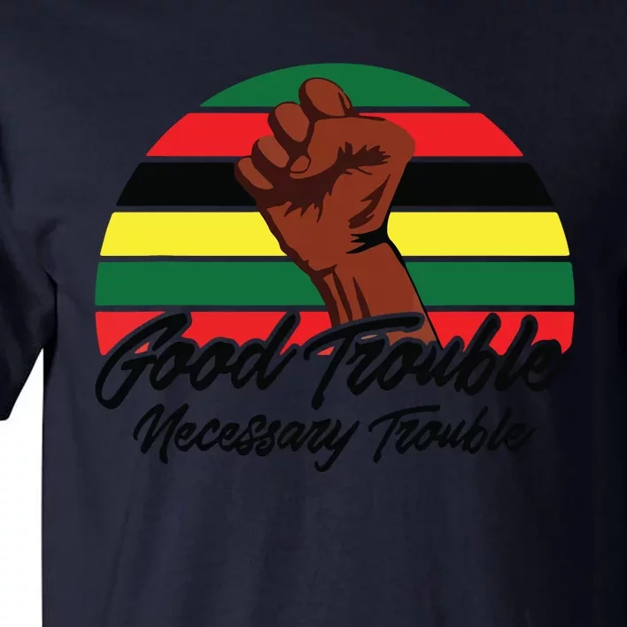 Good Necessary Trouble For Social Justice Tall T-Shirt