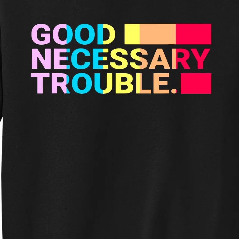 Good Necessary Trouble LGBTQ Sweatshirt