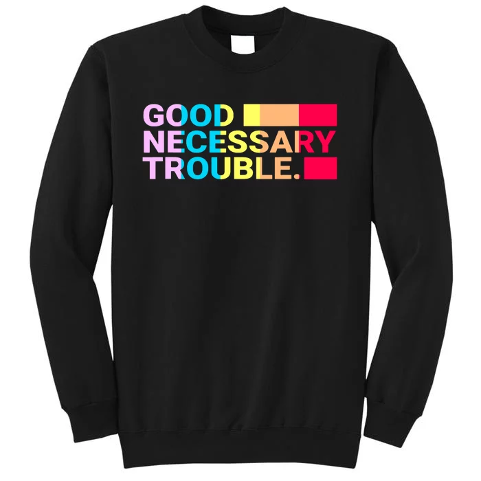 Good Necessary Trouble LGBTQ Sweatshirt