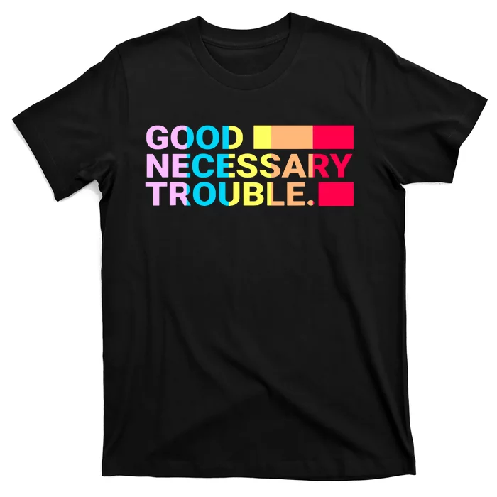 Good Necessary Trouble LGBTQ T-Shirt