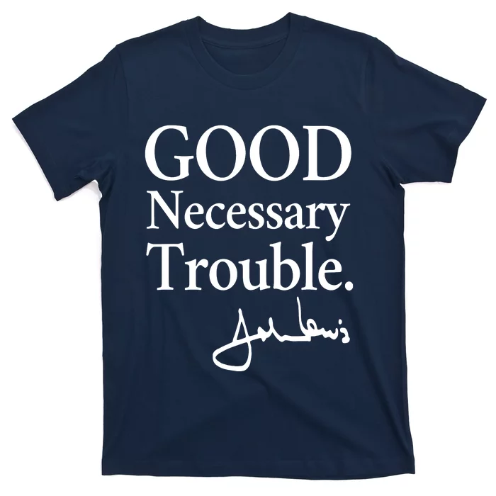 Good Necessary Trouble Social Justice Civil Rights Quote T-Shirt