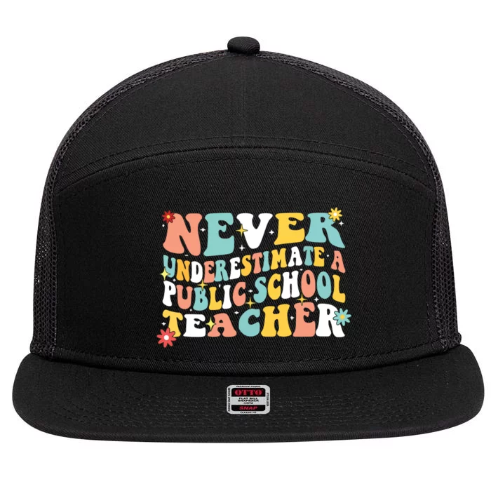 Groovy Never Underestimate A Public School Teacher 7 Panel Mesh Trucker Snapback Hat