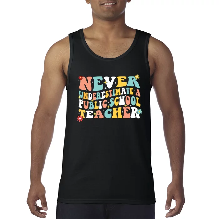 Groovy Never Underestimate A Public School Teacher Tank Top