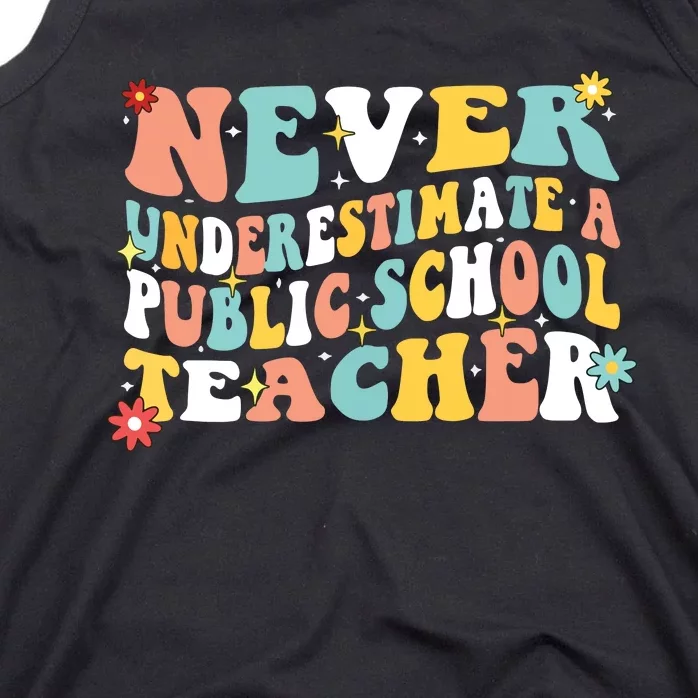 Groovy Never Underestimate A Public School Teacher Tank Top