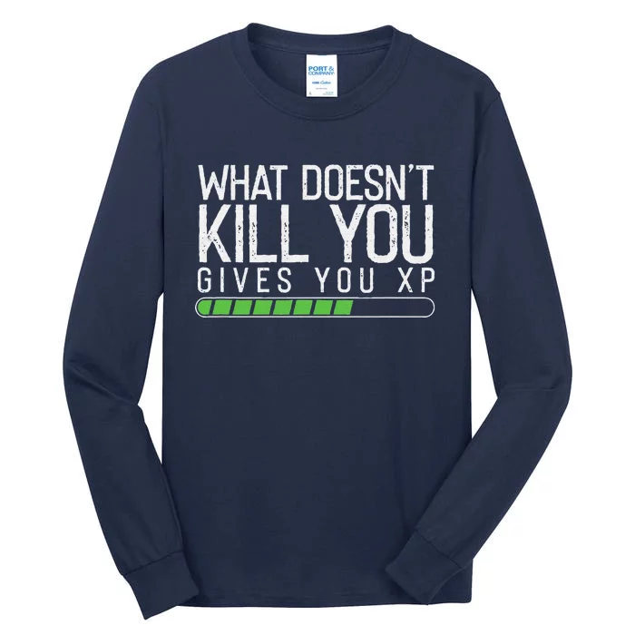 Geek Nerd Video Gamer What Doesn't Kill You Gives You Tall Long Sleeve T-Shirt