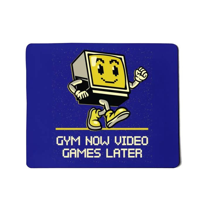 Gym Now Video Games Later Funny Gamer Humor Gaming Workout Great Gift Mousepad