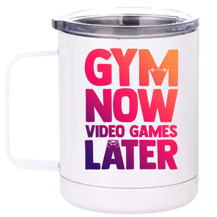 Gym Now Video Games Later Funny Gaming Nerdy Gamer Gift Front & Back 12oz Stainless Steel Tumbler Cup