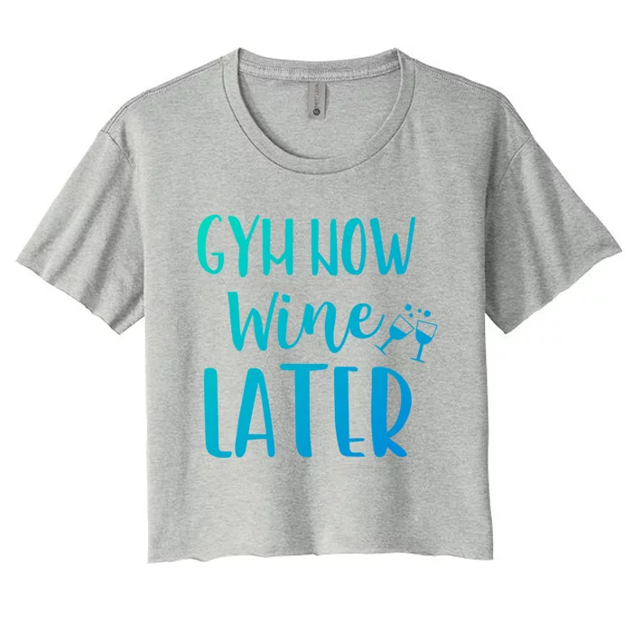 Gym Now Wine Later Workout Great Gift Women's Crop Top Tee