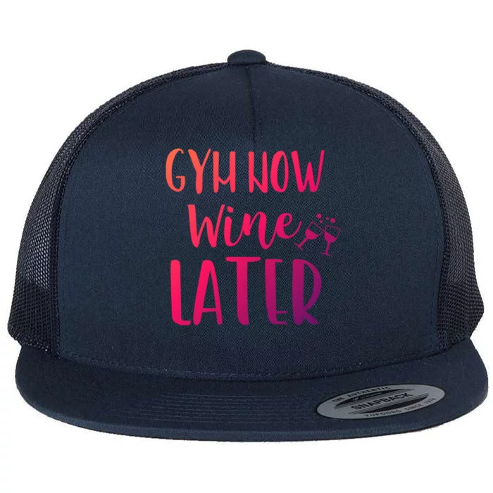 Gym Now Wine Later Workout Great Gift Flat Bill Trucker Hat