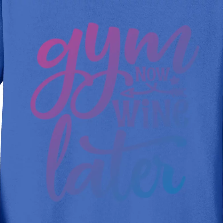 Gym Now Wine Later Funny Cool Gift Kids Long Sleeve Shirt