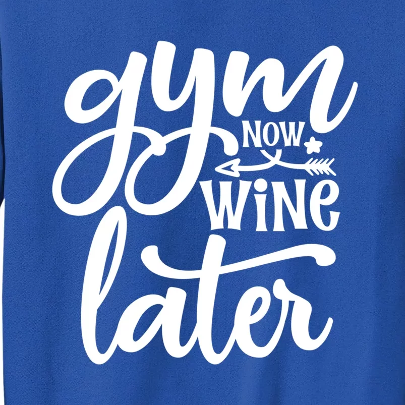 Gym Now Wine Later Funny Great Gift Sweatshirt