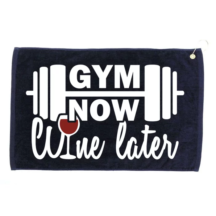 Gym Now Wine Later Funny Workout Quotes Gym Lover Cool Gift Grommeted Golf Towel