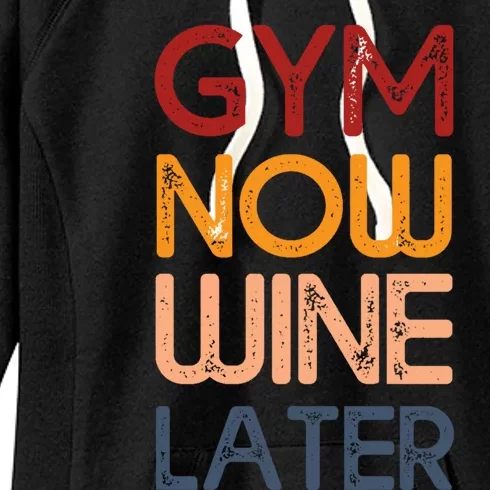 Gym Now Wine Later Funny Gym Workout Lover Wine Lovers Cute Gift Women's Fleece Hoodie