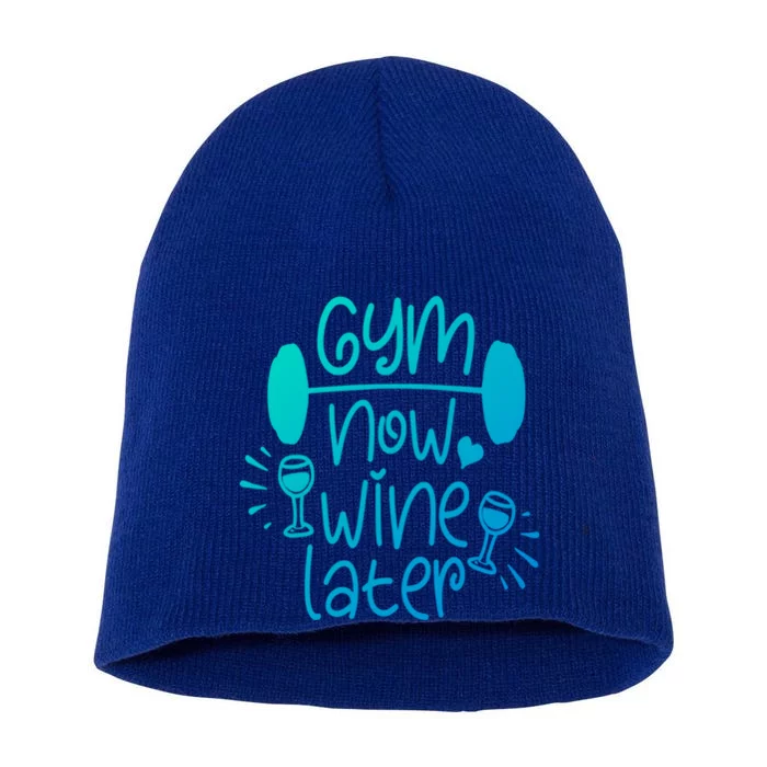 Gym Now Wine Later Funny Gift Short Acrylic Beanie