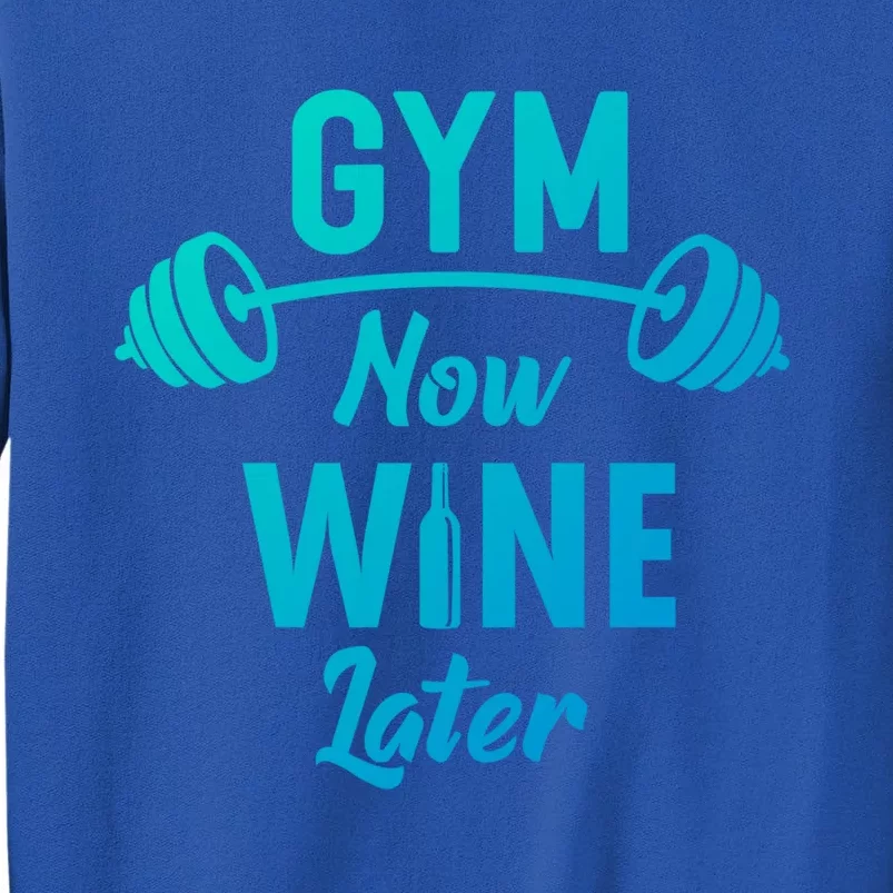 Gym Now Wine Later Funny Workout Weightlifting Barbell Cool Gift Tall Sweatshirt