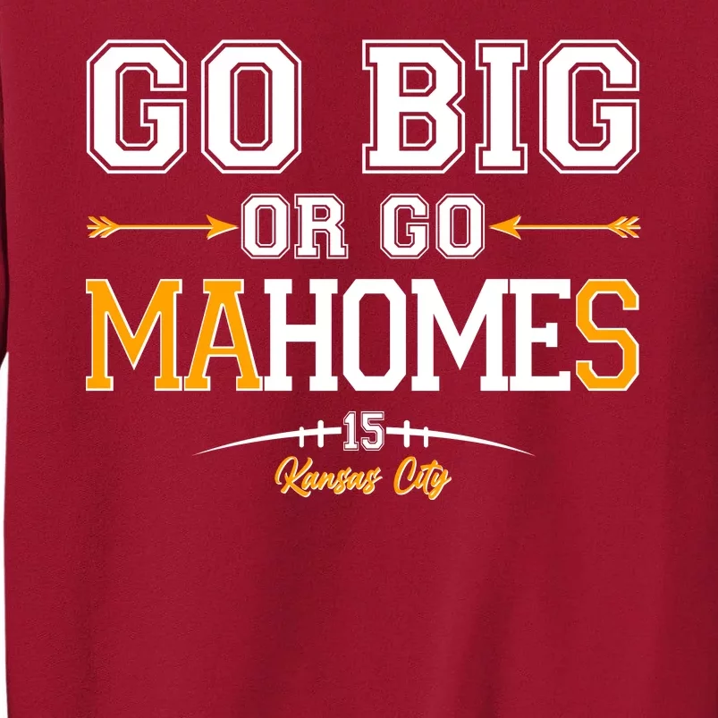 Go Big Or Go Ma-HOME-s Kansas City Football No 15 Tall Sweatshirt