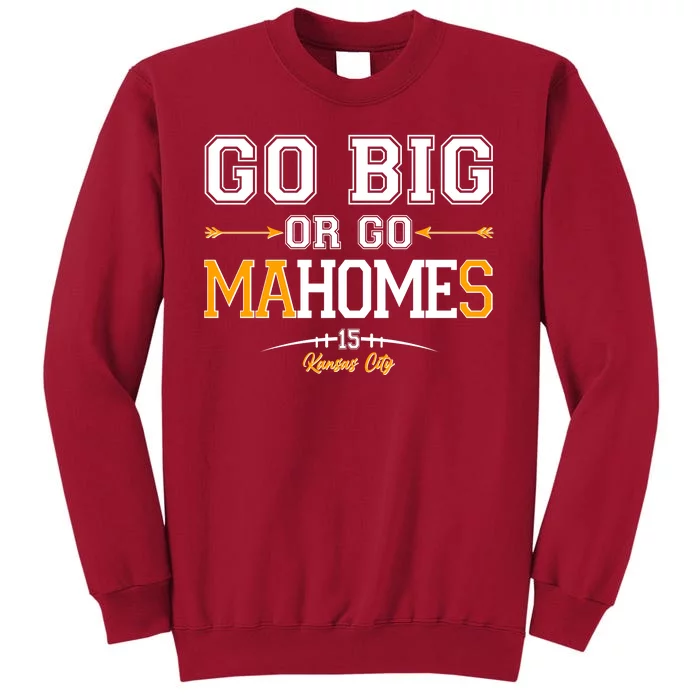 Go Big Or Go Ma-HOME-s Kansas City Football No 15 Tall Sweatshirt