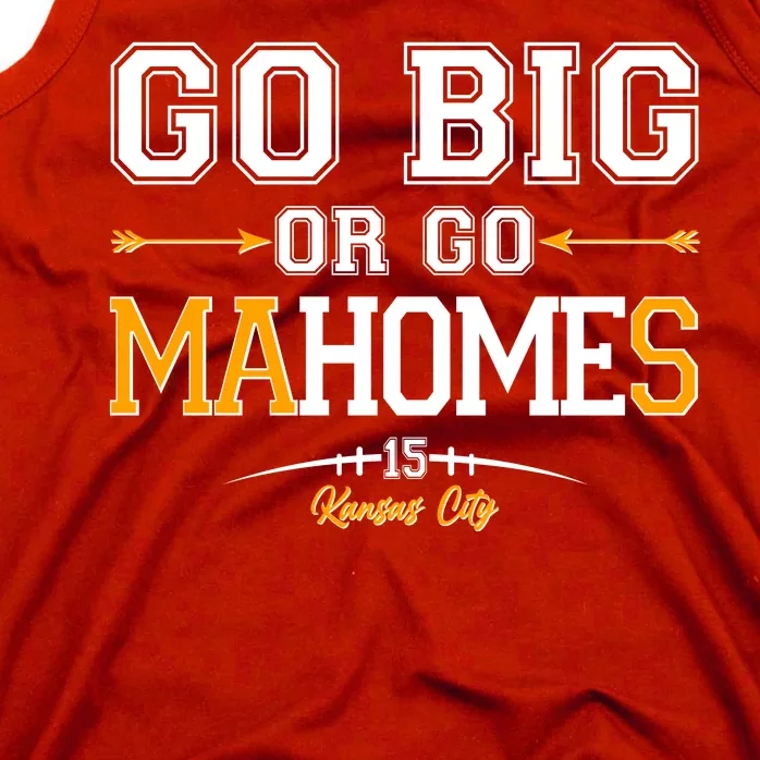 Go Big Or Go Ma-HOME-s Kansas City Football No 15 Tank Top