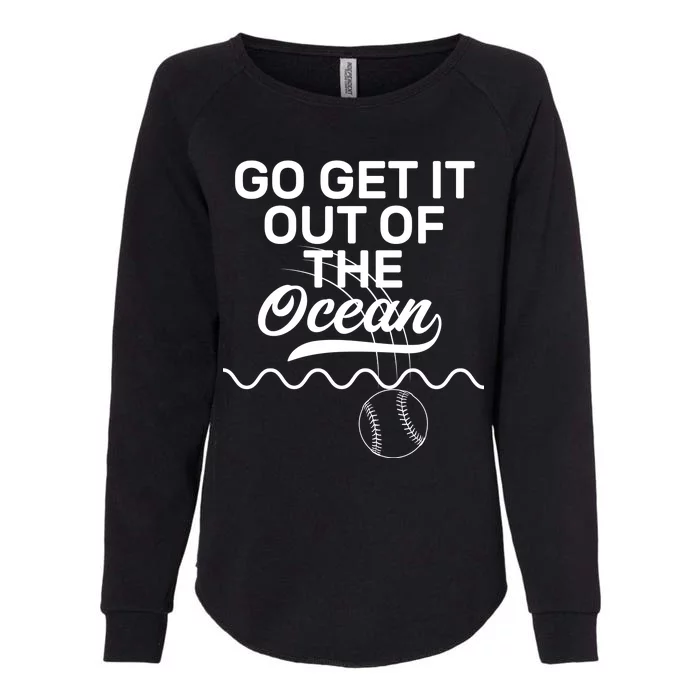 Go Get It Out Of The Ocean Womens California Wash Sweatshirt