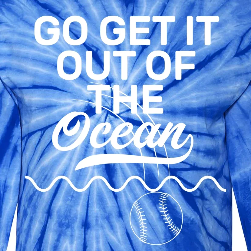 Go Get It Out Of The Ocean Tie-Dye Long Sleeve Shirt