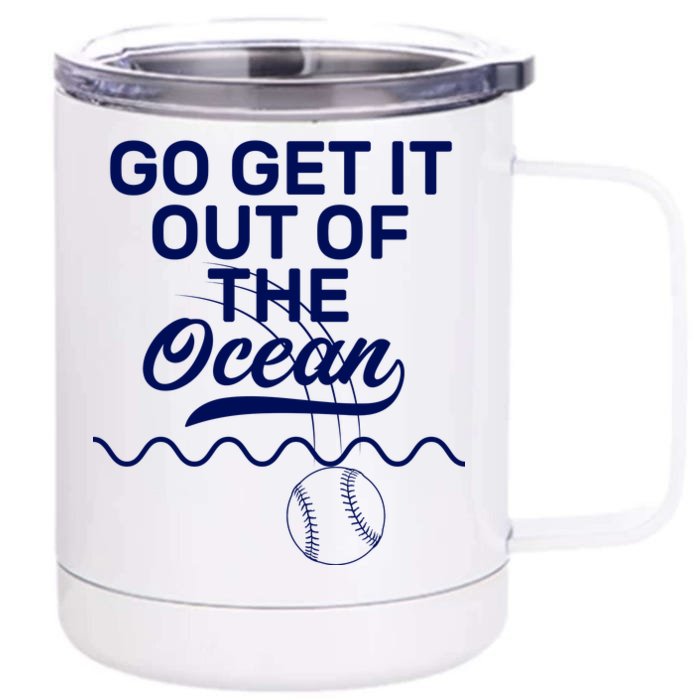 Go Get It Out Of The Ocean Front & Back 12oz Stainless Steel Tumbler Cup