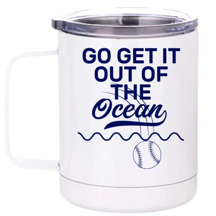 Go Get It Out Of The Ocean Front & Back 12oz Stainless Steel Tumbler Cup