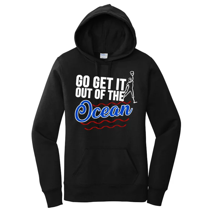 Go Get It Out Of The Ocean Baseball Women's Pullover Hoodie