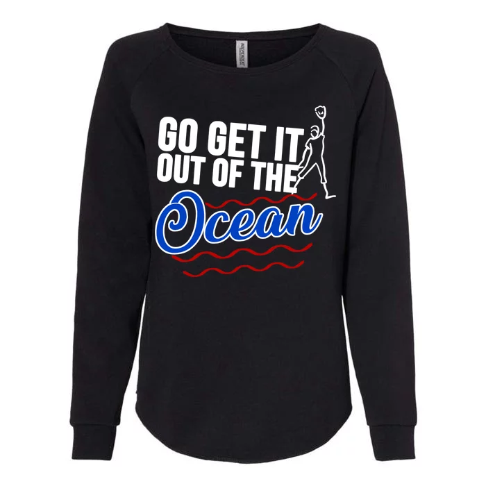 Go Get It Out Of The Ocean Baseball Womens California Wash Sweatshirt