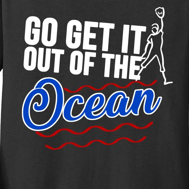 Go Get It Out Of The Ocean Baseball Kids Long Sleeve Shirt