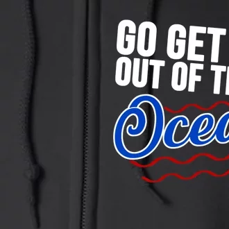 Go Get It Out Of The Ocean Baseball Full Zip Hoodie