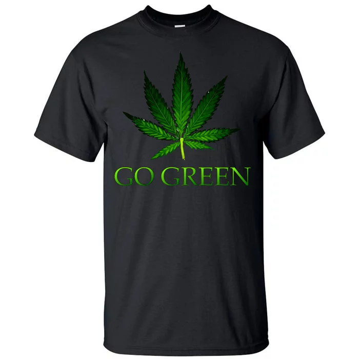 Go Green Medical Marijuana Weed Tall T-Shirt