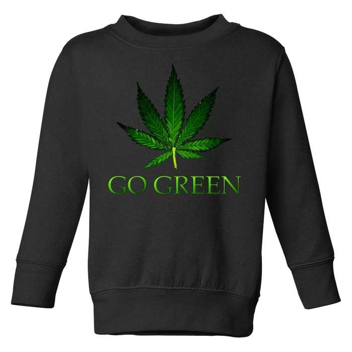 Go Green Medical Marijuana Weed Toddler Sweatshirt