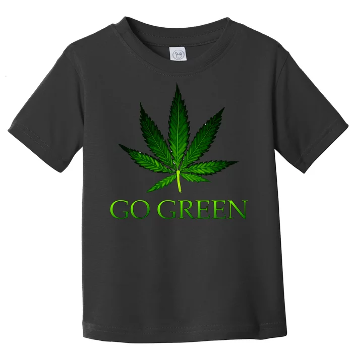 Go Green Medical Marijuana Weed Toddler T-Shirt