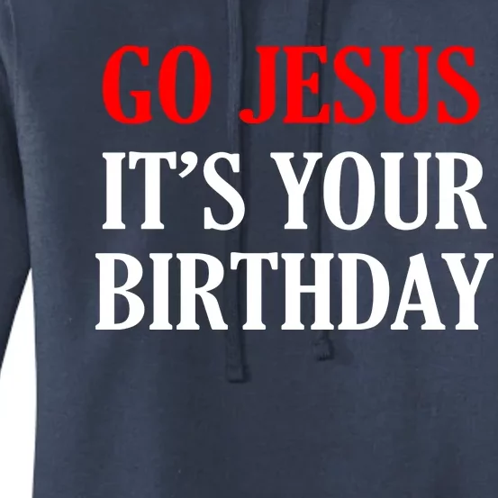 Go Jesus, It's Your Birthday Women's Pullover Hoodie